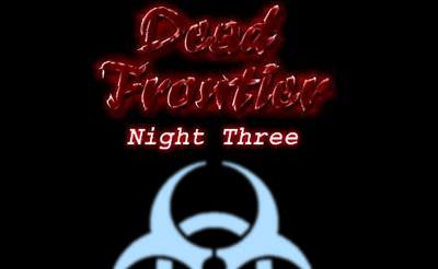 Dead Frontier: Night Three