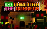 Exit Through the Dungeon