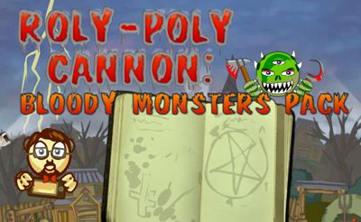 Roly-Poly Cannon Bloody Monsters Pack