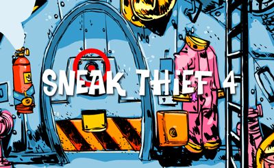 Sneak Thief 4